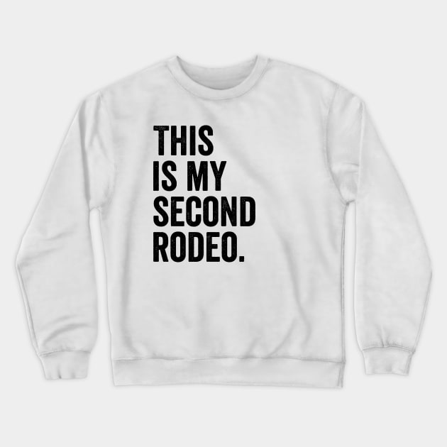 This is My Second Rodeo Crewneck Sweatshirt by jorinde winter designs